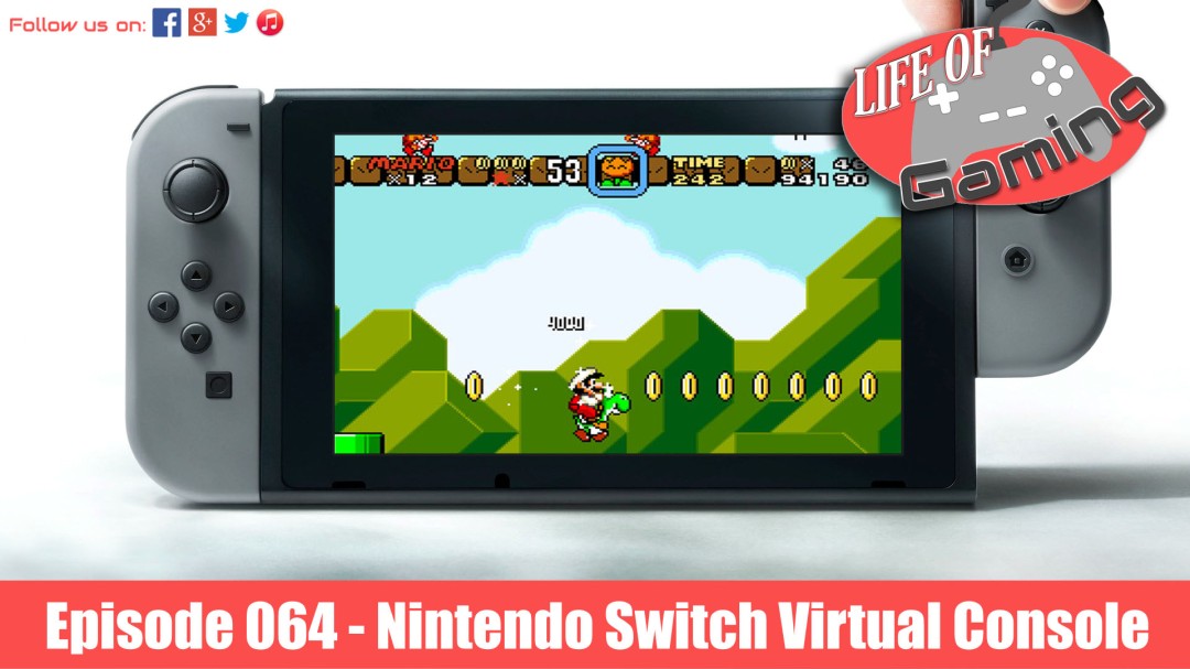 Life og Gaming Podcasr Episode 64 Nintendo Switch Virtual Console